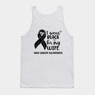 I Wear Black For My Wife Skin Cancer Awareness Tank Top
